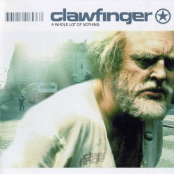 CLAWFINGER – A Whole Lot Of Nothing - CD