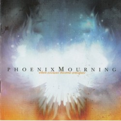 PHOENIX MOURNING – When Excuses Become Antiques - CD