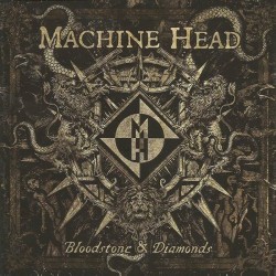 MACHINE HEAD – Bloodstone & Diamonds - CD
