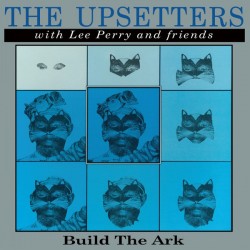 THE UPSETTERS WITH LEE PERRY AND FRIENDS – Build The Ark - LP