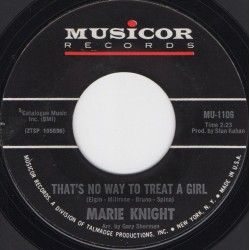 MARIE KNIGHT – That's No Way To Treat A Girl - 7”