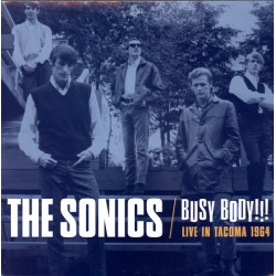 THE SONICS – Busy Body!!! (Live In Tacoma 1964) - LP