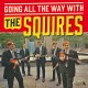 THE SQUIRES – Going All The Way With The Squires - LP
