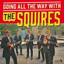 THE SQUIRES – Going All The Way With The Squires - LP