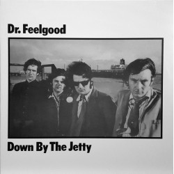 DR. FEELGOOD – Down By The Jetty - LP