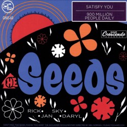 THE SEEDS – Satisfy You / 900 Million People Daily (All Making Love) - 7”