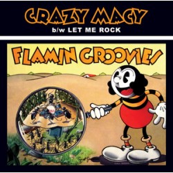 FLAMIN GROOVIES – Crazy Macy - 7”
