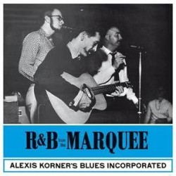 ALEXIS KORNER’S BLUES INCORPORATED – R & B From The Marquee - LP