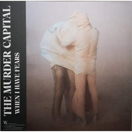THE MURDER CAPITAL – When I Have Fears - LP