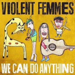 VIOLENT FEMMES – We Can Do Anything - LP