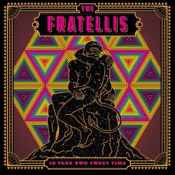 THE FRATELLIS – In Your Own Sweet Time - LP