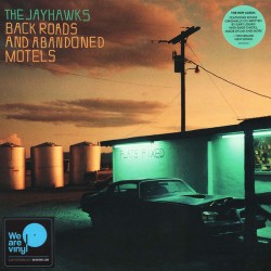 THE JAYHAWKS – Back Roads And Abandoned Motels - LP