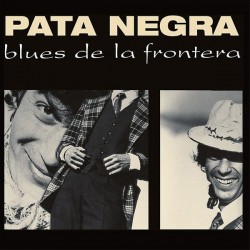 PATA NEGRA – Blues De La Frontera - LP