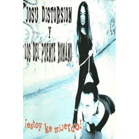 JOSU DISTORSION Y LOS DEL PUENTE ROMANO – ¡Estoy Ke Muerdo! - CASSETTE