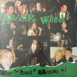 ABRASIVE WHEELS – When The Punks Go Marching In ! - LP
