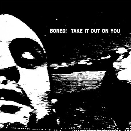 BORED! – Take It Out On You - LP