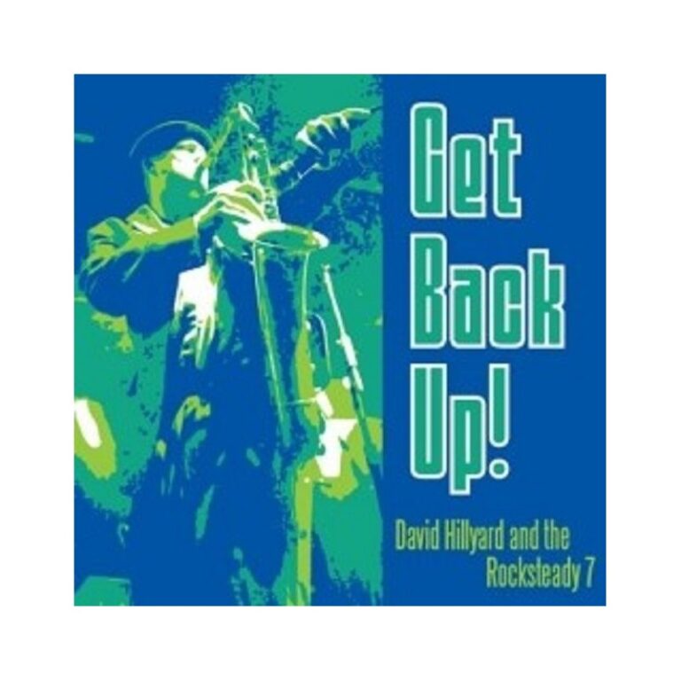 DAVID HILLYARD & THE ROCKSTEADY 7 - Get Back Up! - CD