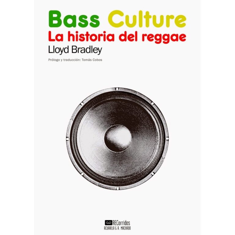 BASS CULTURE - La Historia Del Reggae - Lloyd Bradley - Libro