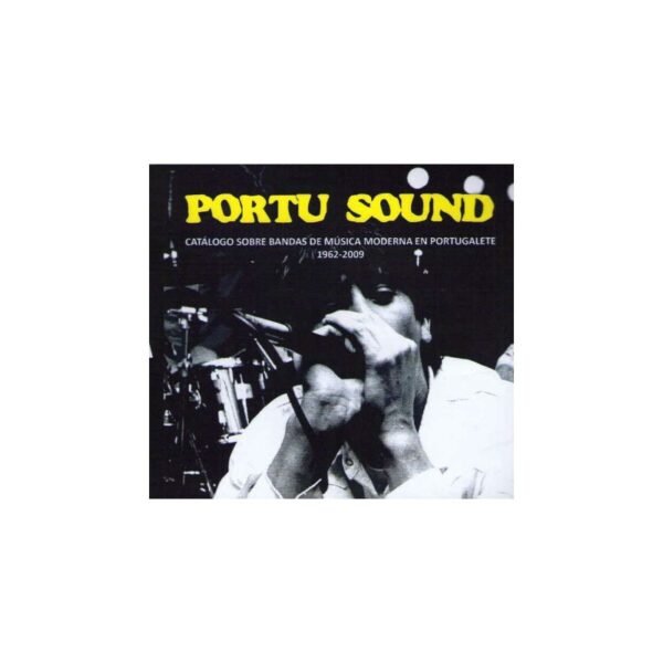 PORTU SOUND - Catálogo sobre bandas de musica moderna en Portugalete (1962-2009) - Libro + CD