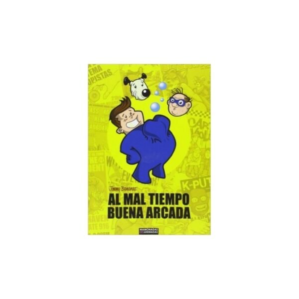 AL MAL TIEMPO BUENA ARCADA - Jimmy Bananas - Libro Comic