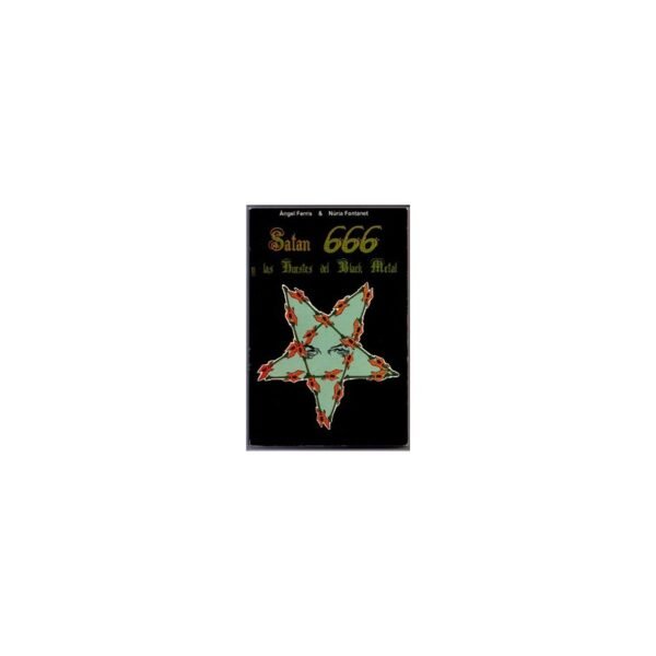 SATAN 666 y Las Huestes Del Black Metal - Angel Ferris & Nuria Fontanet - Libro