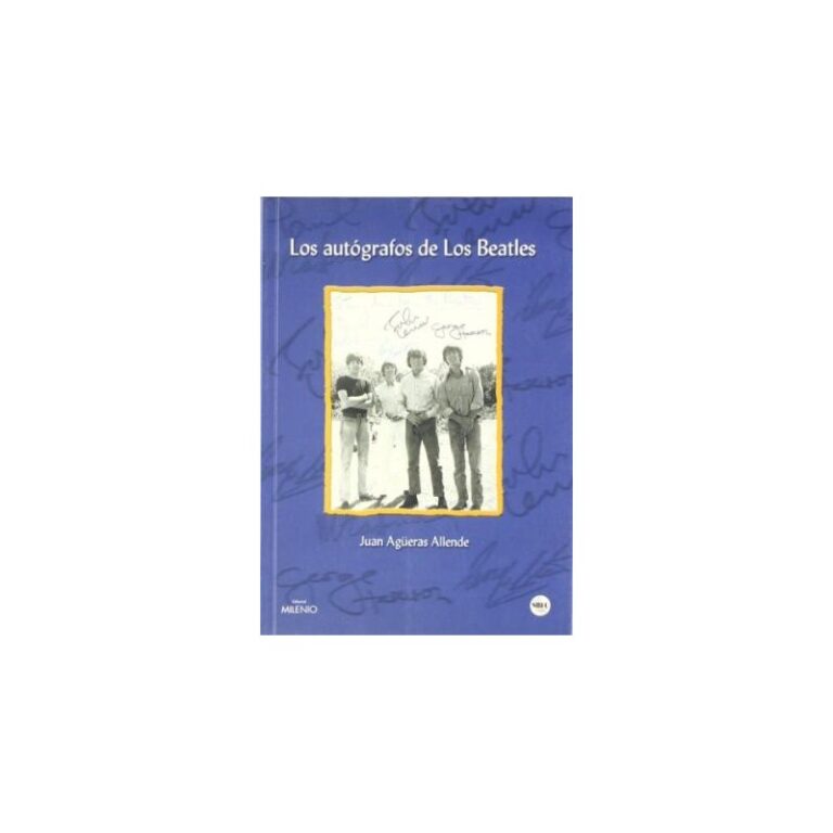 LOS AUTOGRAFOS DE LOS BEATLES - Juan Agueras Allende - Libro