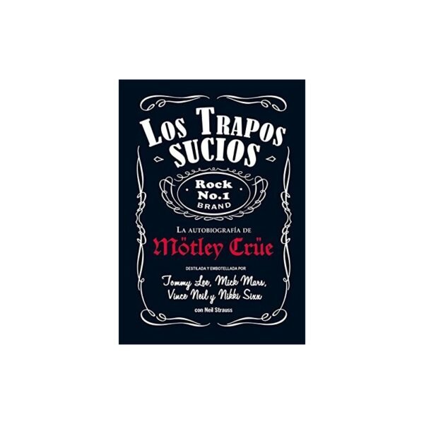 LOS TRAPOS SUCIOS : La Autobiografia De Motley Crue ( Nueva Edicion ) - Libro