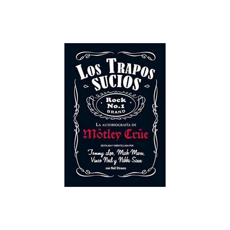 LOS TRAPOS SUCIOS : La Autobiografia De Motley Crue ( Nueva Edicion ) - Libro