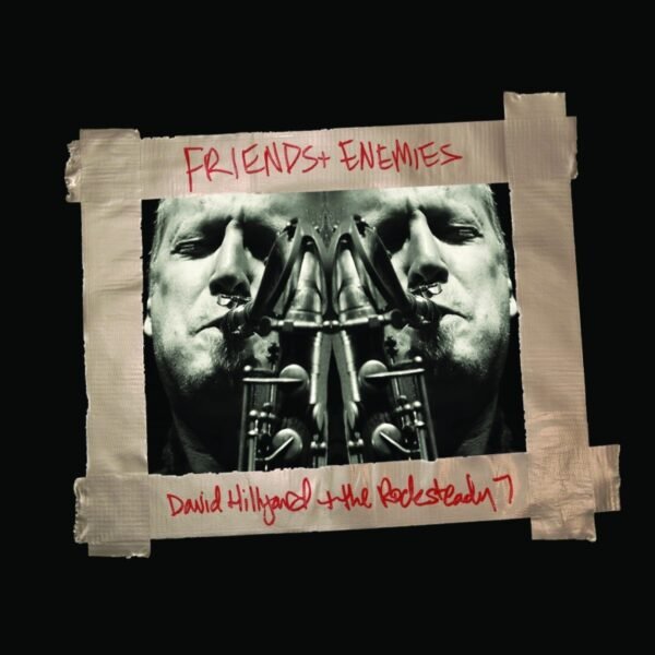 DAVID HILLYARD & THE ROCKSTEADY 7 - Friends & Enemies - Lp