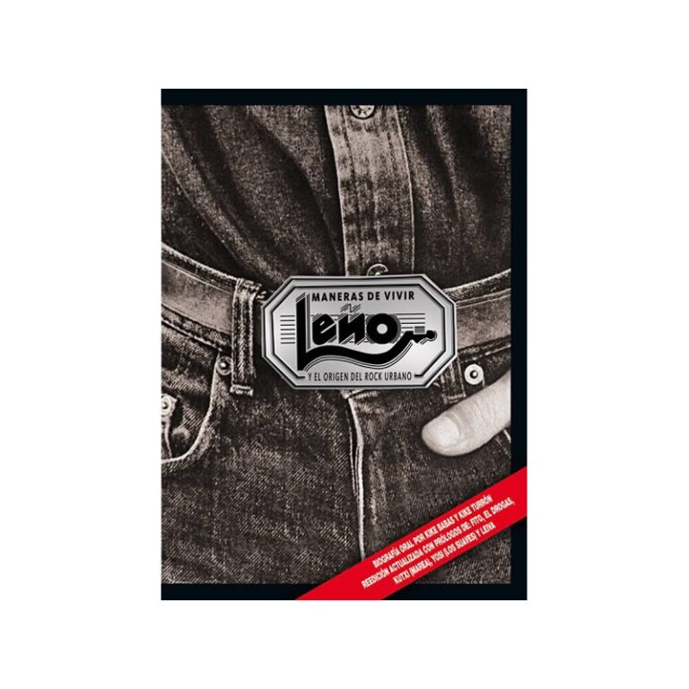 MANERAS DE VIVIR : LEÑO y El Origen Del Rock Urbano - Kike Babas y Kike Turron - Libro