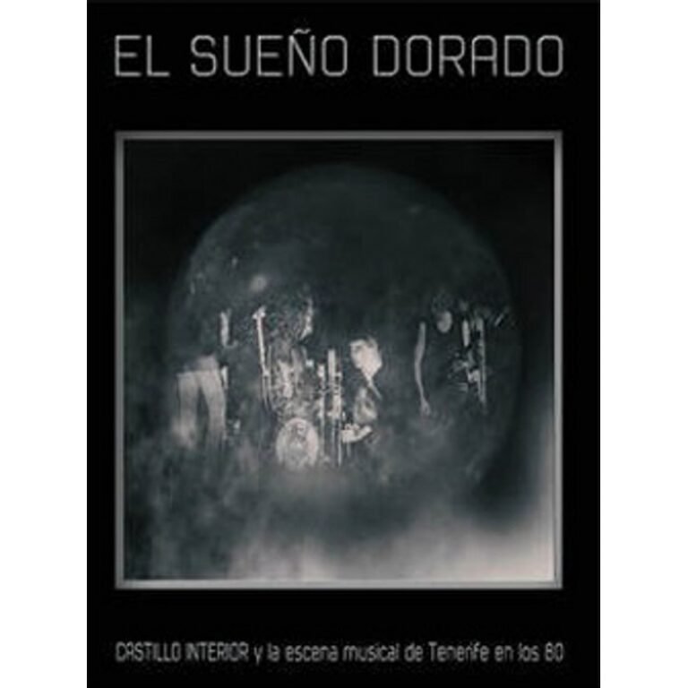 EL SUEÑO DORADO : CASTILLO INTERIOR Y La Escena Musical De Tenerife En Los 80 - Libro + 10" + CD