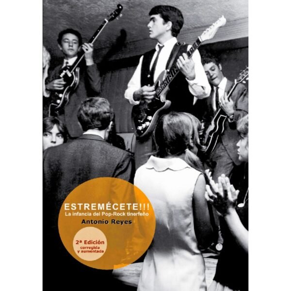 ESTREMECETE : La Infancia Del Pop-Rock Tinerfeño - Antonio Reyes - Libro