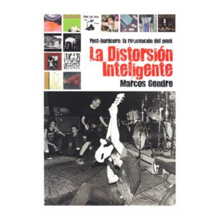 LA DISTORSION INTELIGENTE - Post-Hardcore: La Reinvencion Del Punk - Marcos Gendre - Libro