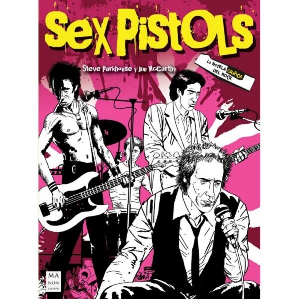 SEX PISTOLS : La Novela Grafica Del Rock - Steve Parkhouse & Jim McCarthy - Libro
