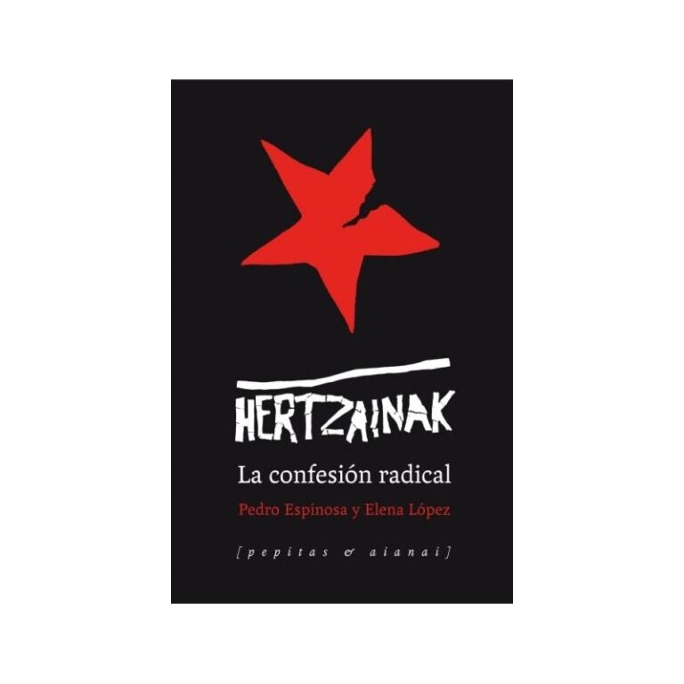 HERTZAINAK : La Confesion Radical - Pedro Espinosa Y Elena Lopez - Libro