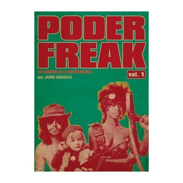 PODER FREAK : Una Cronica De La Contracultura - Jaime Gonzalo- Libro