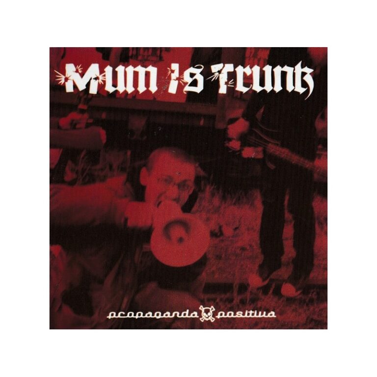 MUM IS TRUNK - Propaganda Positiva - CD