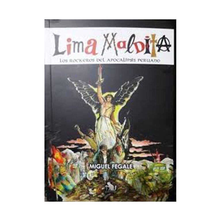 LIMA MALDITA : Los Rockeros Del Apocalipsis Peruano - Miguel Fegale - Libro