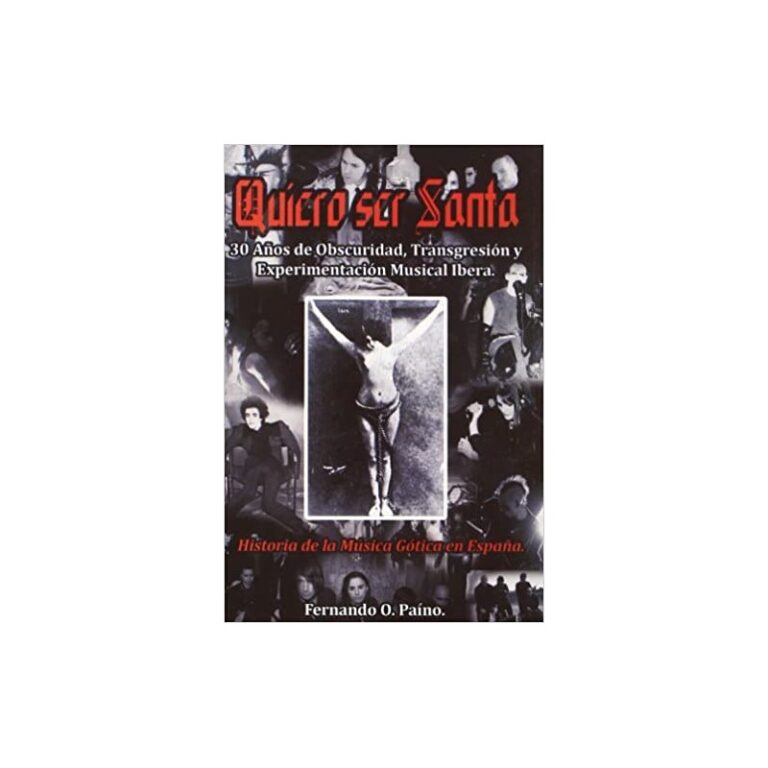 QUIERO SER SANTA : 30 Años De Obscuridad , Transgresiòn Y Experimentaciòn Musical Ibera - Fernando O.Paino - Libro - Libro