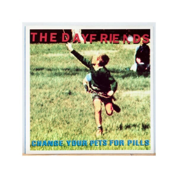THE DAYFRIENDS - Change Your Pets For Pills - CD