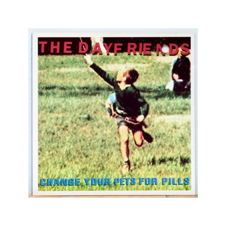 THE DAYFRIENDS - Change Your Pets For Pills - CD