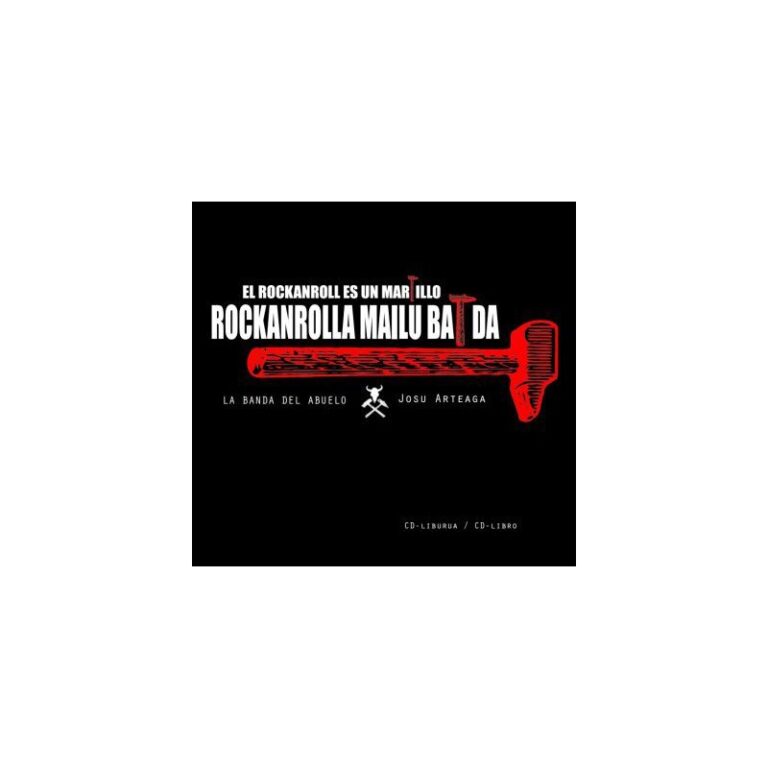 LA BANDA DEL ABUELO & JOSU ARTEAGA : El Rockanroll Es Un Martillo / Rockanrolla Mailu Bat Da - CD+Libro