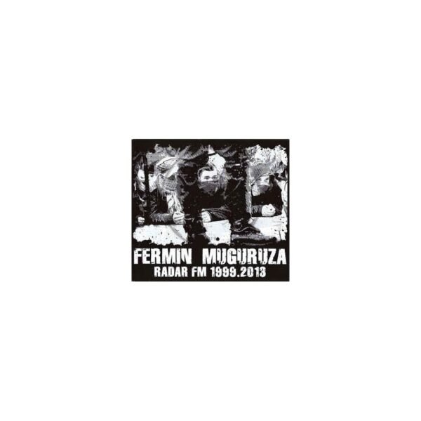 FERMIN MUGURUZA - Radar FM 1999-2013 - CD