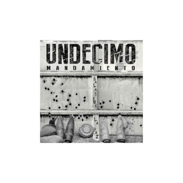 UNDECIMO MANDAMIENTO - Balas Por La Paz - CD