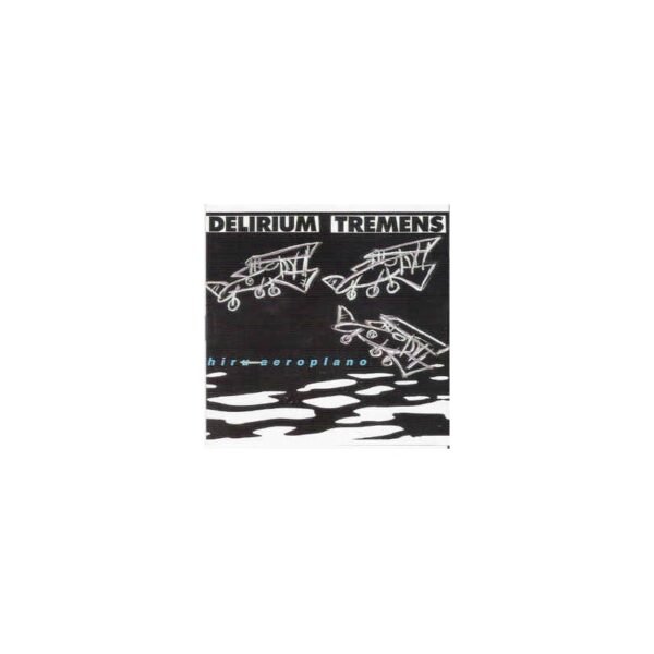 DELIRIUM TREMENS - Hiru Aeroplano - CD