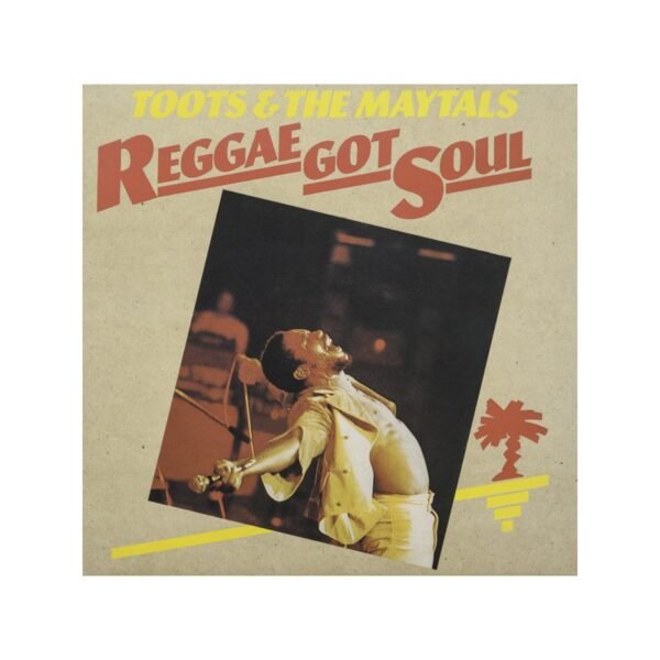 TOOTS AND THE MAYTALS - Reggae Got Soul - LP