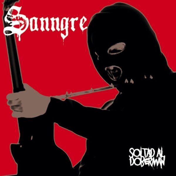 SANGRE - Soltad al Dóberman - LP