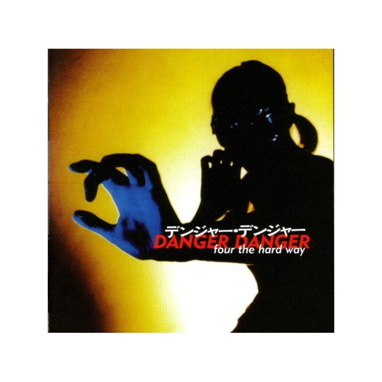 Danger Danger – Four The Hard Way