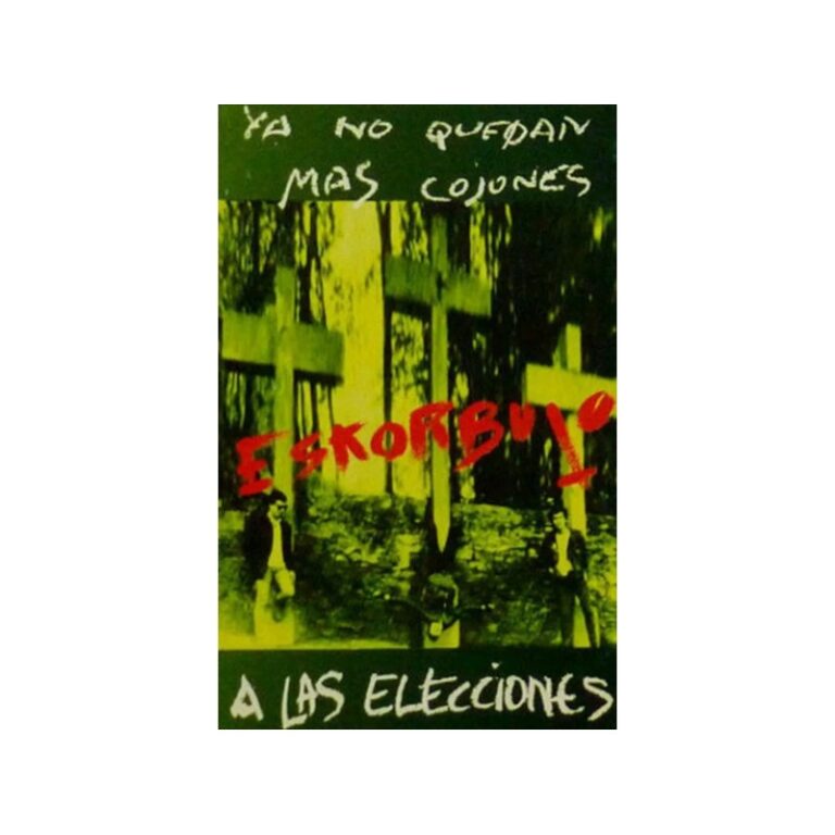 ESKORBUTO – Ya No Quedan Más Cojones Eskorbuto A Las Elecciones - CASSETTE