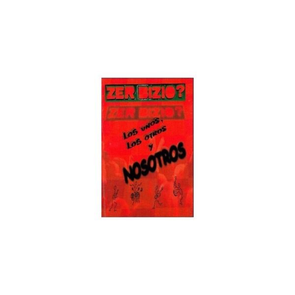 ZER BIZIO? – Los Unos, Los Otros Y Nosotros - CASSETTE